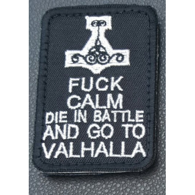 Нашивка Fuck Calm Die In Battle And Go To Valhalla (черная)