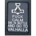 Нашивка Fuck Calm Die In Battle And Go To Valhalla (серая)